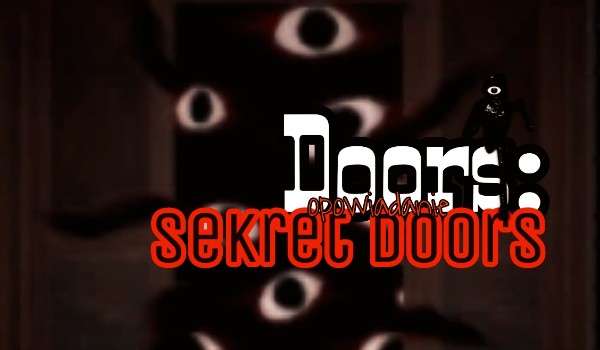 Doors {opowiadanie}: /sekret doors/ Chapter III