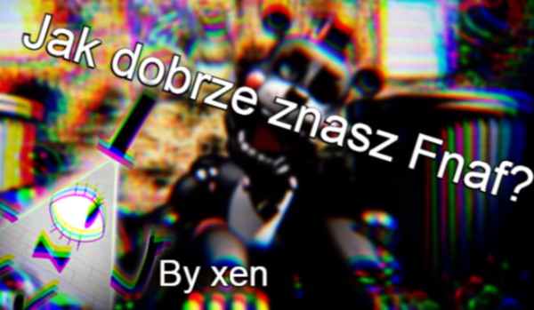 Jak dobrze znasz „FNAF”