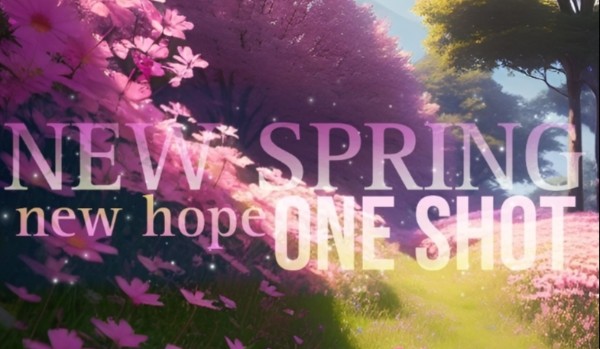 New spring, new hope – one shot.