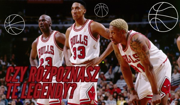 Czy rozpoznasz te legendy NBA?