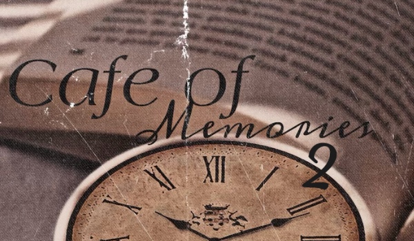 Cafe of Memories |2|