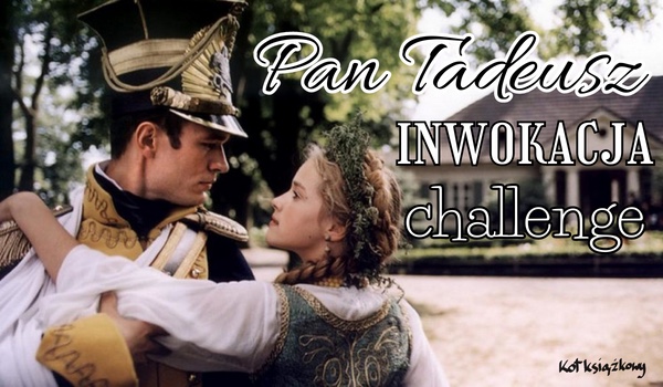 „Pan Tadeusz” – inwokacja challenge!