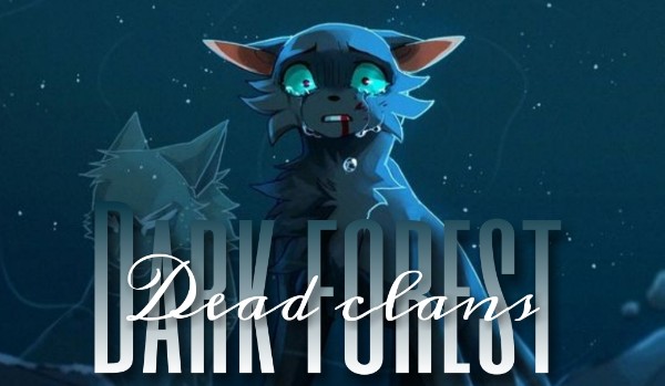 •|Dead Clans|• Dark Forest 001