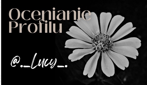 Ocenianie profilu @._Lucy_.