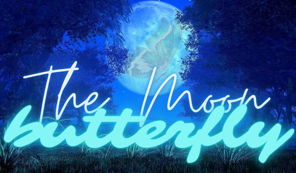 The Moon Butterfly *prologue*
