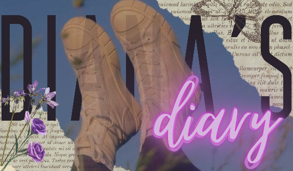 Diana’s diary |przedstawienie postaci & wstęp|