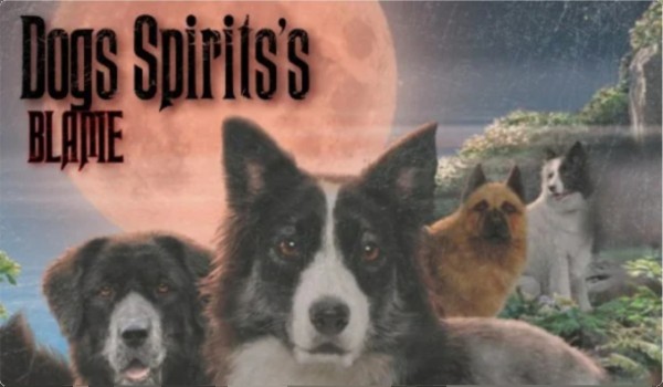 Dogs Spirits’s blame | Chapter one