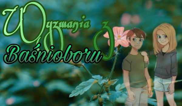 Wyzwania z Baśnioboru [8]