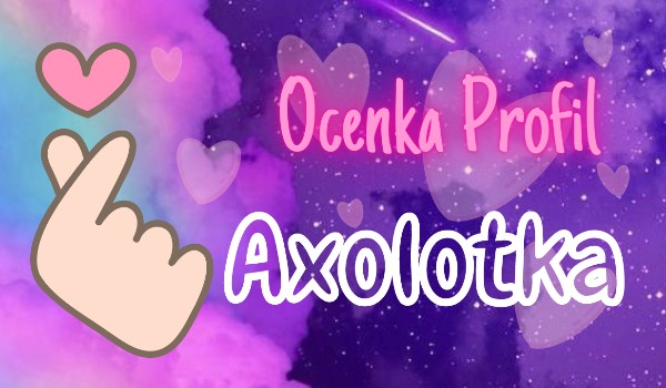 Ocenka profilu Axolotka