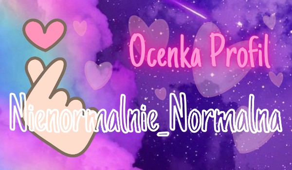 Ocenka profilu Nienormalnie_Normalna