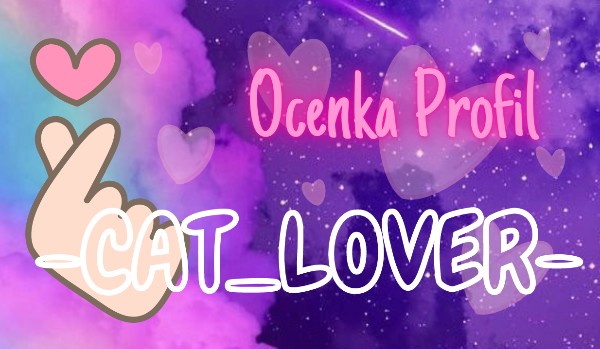 Ocenka profilu -Cat_Lover-