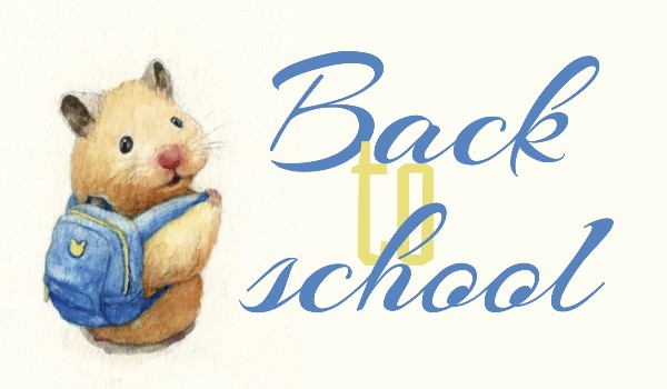 Back to school •chapter thirteen•