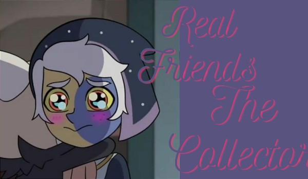 Real Friends • The Collector • one shot
