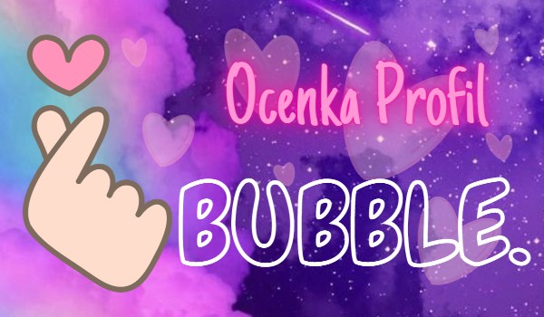Ocenka profilu Bubble.