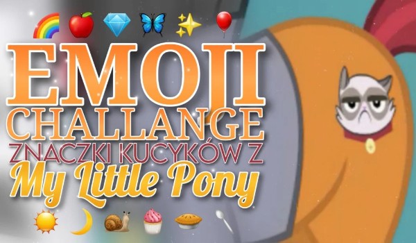 Emoji Challange – znaczki kucyków z ,,My Little Pony”