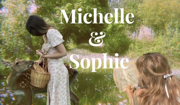 Michelle & Sophie