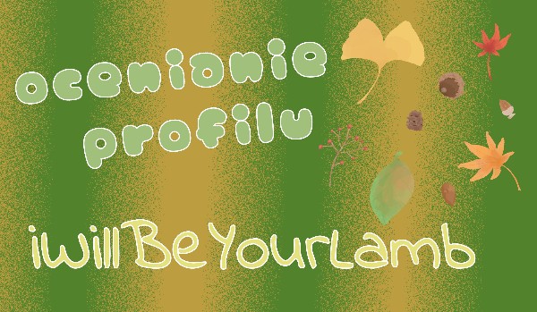 Ocenianie profilu @iWillBeeYourLamb