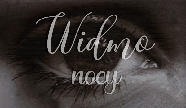 Widmo nocy s.II cz.1