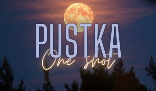 Pustka • one shot