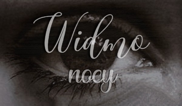 Widmo nocy s.II cz.2