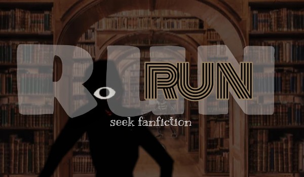 RUN ~ Seek from Doors fanfiction ~ 2/2