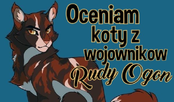 Ocenianie kotów z wojowników. Rudy Ogon