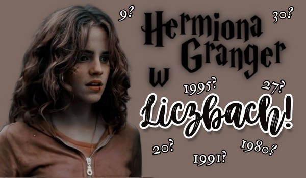 Hermiona Granger w liczbach!