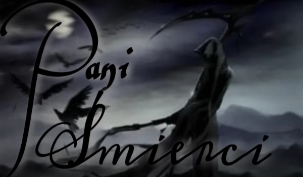 Pani Śmierci –Część 2–