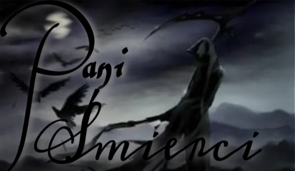 Pani Śmierci –Część 3–