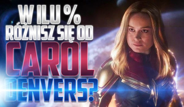 W ilu % różnisz się od Carol Danvers?