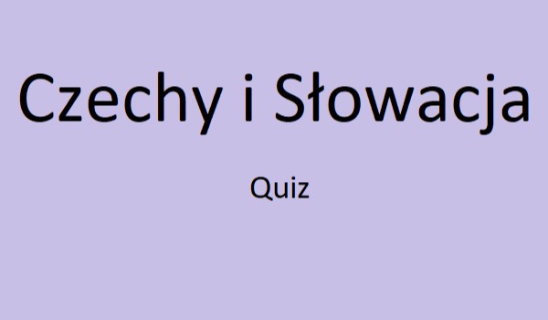 Czechy i Słowacja