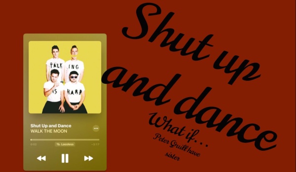 Shut up and dance| prolog