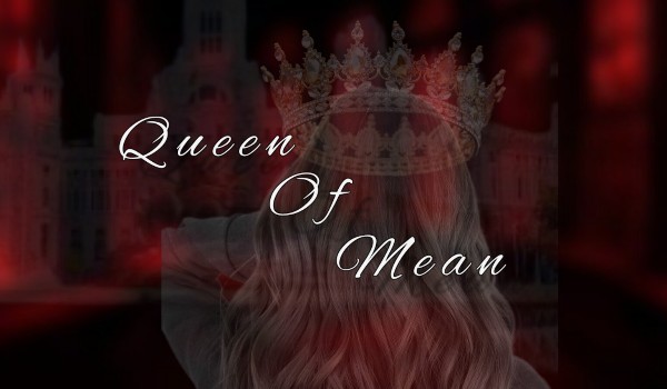Queen of mean • 1