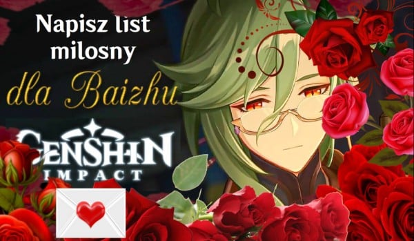 Genshin Impact – Napisz list miłosny do Baizhu