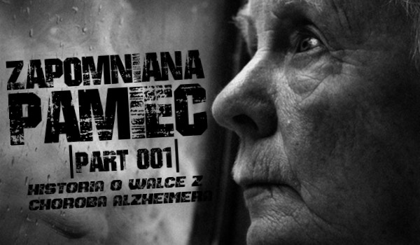 Zapomniana pamięć |Part 001|