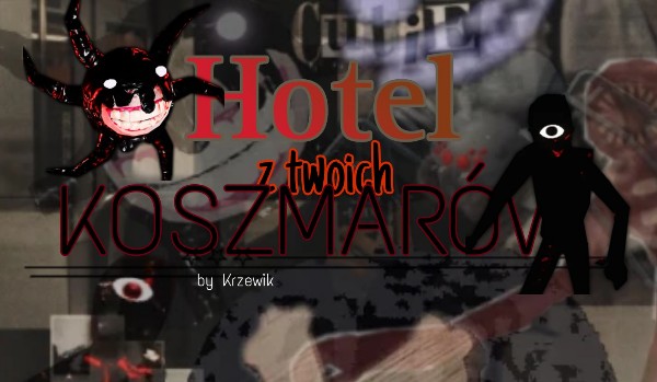 Hotel z twoich koszmarów. ~ Chapter II~