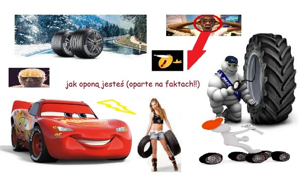 jaką oponą jesteś uauaua