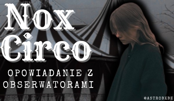 Nox Circo | akt II