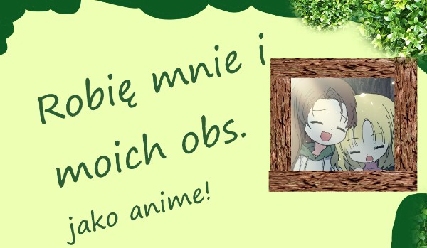 Robię mnie i moich obserwatorów! 2