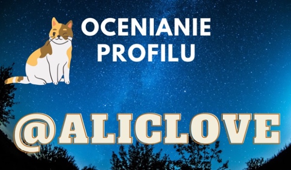 Ocenianie profilu @Aliclove