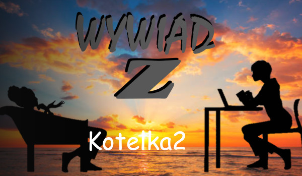 Wywiad z Kotelka2