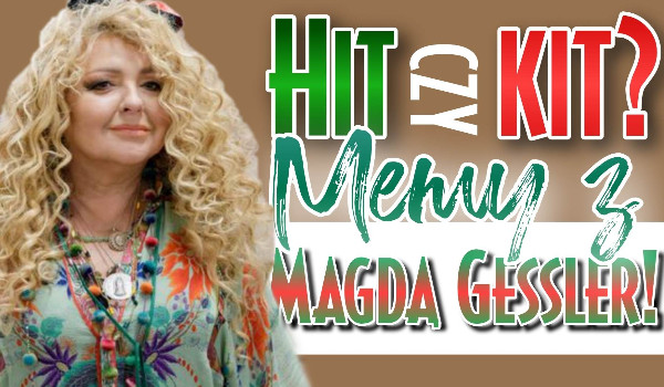 Hit czy kit? – Memy z Magdą Gessler!