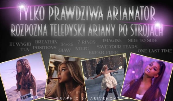 Tylko prawdziwa Arianator rozpozna piosenki Ariany Grande po strojach z teledysku