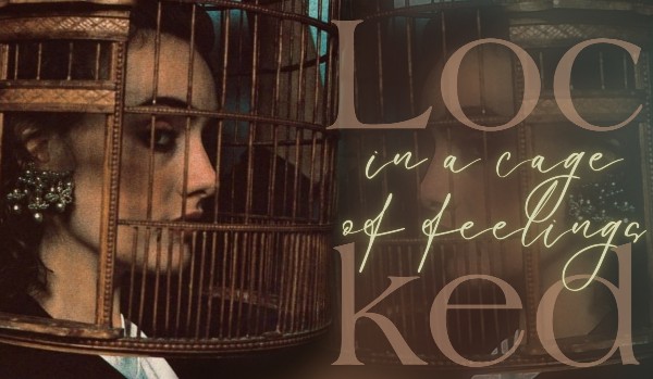 Locked in a cage of feelings •one shot•