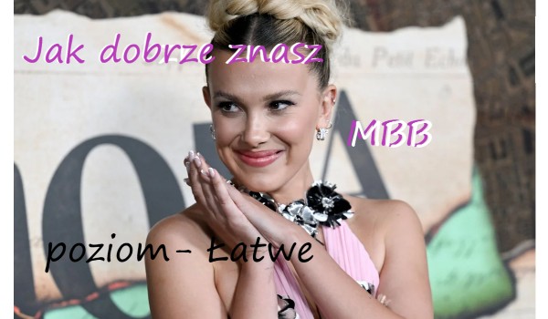 Millie Bobby Brown- Quiz