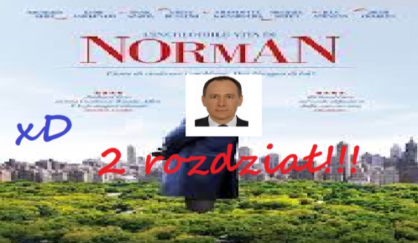 OPOWIADANIE O NORMANIE 2 ROZDZIAŁ!!!
