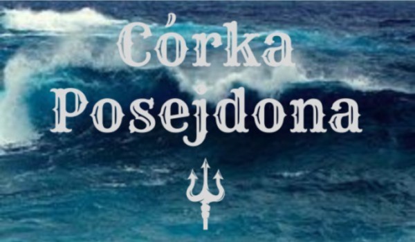 Córka Posejdona 4#