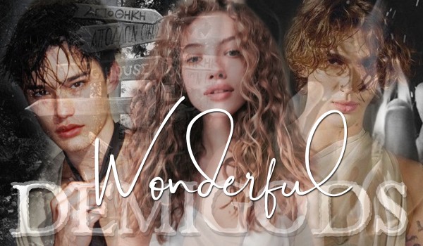 Wonderful Demigods|Characters Depiction and Prologue
