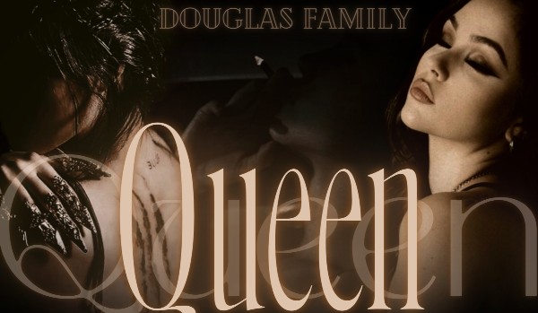 Douglas Family |Tom I: Queen| •prologue•