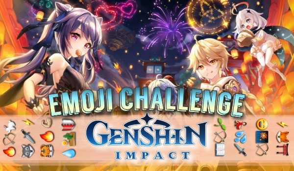 Emoji challenge – Genshin Impact!